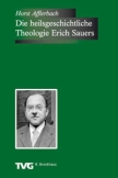 Die heilsgeschichtliche Theologie Erich Sauers