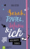 Sarah, Rahel, Maria & ich