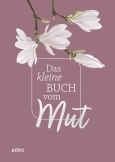 Das kleine Buch vom Mut