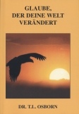 Glaube, der deine Welt verändert