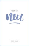 Jeden Tag neu