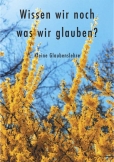 Wissen wir noch, was wir glauben?