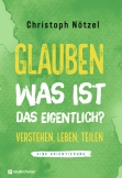 Glauben - was ist das eigentlich?