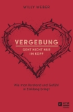 Vergebung geht nicht nur im Kopf