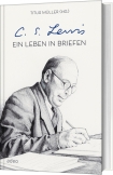 C.S. Lewis - Ein Leben in Briefen