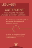 Lesungen im Gottesdienst – Theologie und Praxis der liturgischen Schrift-Lesungen -