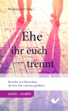 Ehe ihr euch trennt