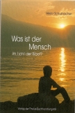 Was ist der Mensch im Licht der Bibel?