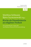 Kirche als Dienstleisterin an religiöser Freiheit.