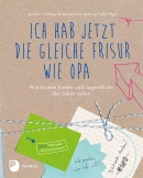 Ich habe jetzt die gleiche Frisur wie Opa