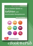 Die 50 besten Spiele zu Gefühlen und emotionalen Kompetenzen für 4- bis 8-Jährige - ebook