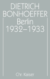 Dietrich Bonhoeffer Werke (DBW) / Berlin 1932-1933