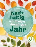 Nachhaltig mit Kindern durch das Jahr