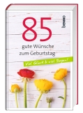 85 gute Wünsche zum Geburtstag