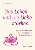 Das Leben und die Liebe stärken
