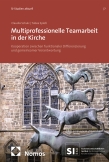 Multiprofessionelle Teamarbeit in der Kirche