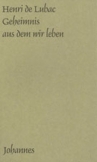 Geheimnis aus dem wir leben