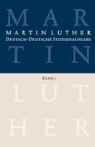 Martin Luther: Deutsch-Deutsche Studienausgabe Band 1