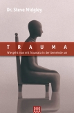 TRAUMA - Wie geht man mit Traumata in der Gemeinde um?