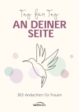 Tag für Tag an deiner Seite