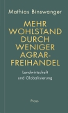 Mehr Wohlstand durch weniger Agrarfreihandel