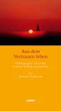 Aus dem Vertrauen leben