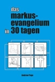 Das Markusevangelium in 30 Tagen