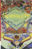 Spielsucht – Mein Weg aus der Abhängigkeit
