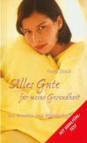 Alles Gute für meine Gesundheit