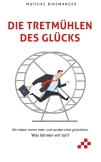 Die Tretmühlen des Glücks