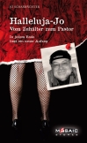 Halleluja-Jo – Vom Zuhälter zum Pastor