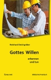 Gottes Willen erkennen und tun