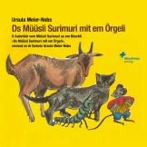 Ds Müüsli Surimuri mit em Örgeli (Hörbuch)