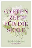 Gartenzeit für die Seele