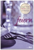 Lasst euch feiern