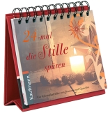 24-mal die Stille spüren. Ein Adventskalender zum Besinnen und Genießen