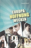 Europa: Hoffnung wecken
