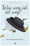 Was weg ist , ist weg