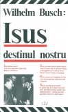 Isus destinul nostru