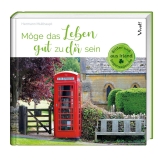 Möge das Leben gut zu dir sein