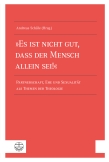 »Es ist nicht gut, dass der Mensch allein sei!«