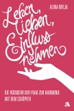 Leben, lieben, Einfluss nehmen