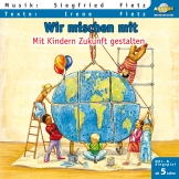 Wir mischen mit - Mit Kindern Zukunft gestalten