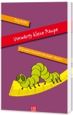 Vorwärts, kleine Raupe