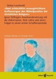 »Zwei schlechthin unausgleichbare Auffassungen des Mittelpunktes der christlichen Religion«