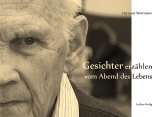 Gesichter erzählen vom Abend des Lebens