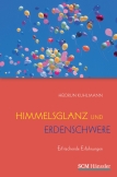 Himmelsglanz und Erdenschwere