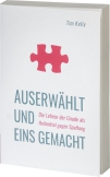 Auserwählt und eins gemacht