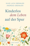 Kinderlos dem Leben auf der Spur