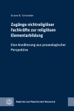 Zugänge nichtreligiöser Fachkräfte zur religiösen Elementarbildung